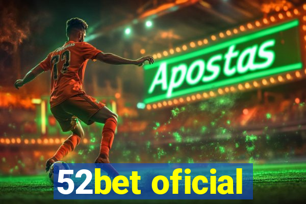 52bet oficial